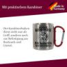 Edelstahltasse mit Carabiner - Ich mache keine Pause Das Werkzeug muss sich erholen Blechtasse, Campingtasse, Kaffeetasse mit